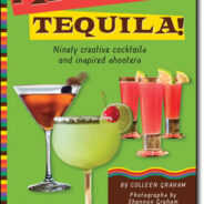 ¡Hola Tequila!  Ninety Creative Cocktails and Inspired Shooters