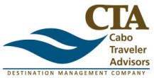 CTA - Cabo Traveler Advisors - Destination Management Company - Los Cabos